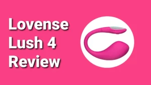 Lovense Lush 4 Review WildGroupXXX