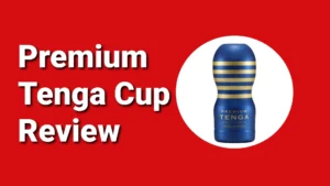 Premium Tenga Vacuum Review